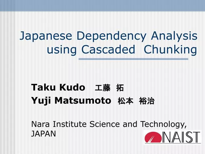 japanese dependency analysis using cascaded chunking