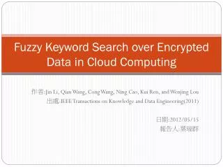 Fuzzy Keyword Search over Encrypted Data in Cloud Computing