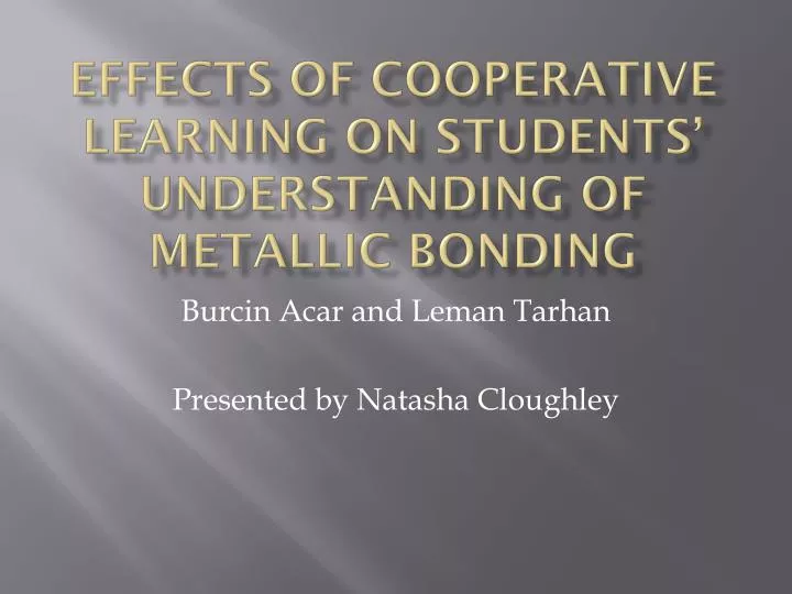 effects of cooperative learning on students understanding of metallic bonding