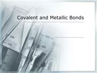 Covalent and Metallic Bonds