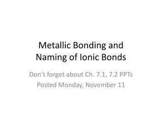 Metallic Bonding and Naming of Ionic Bonds