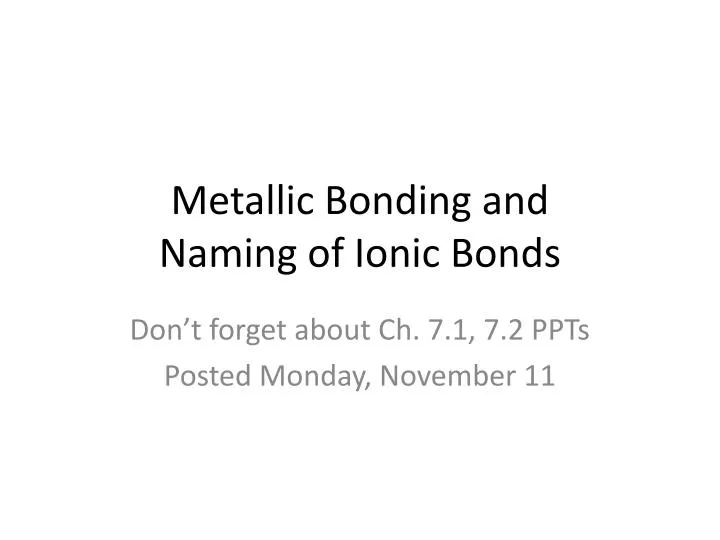 metallic bonding and naming of ionic bonds