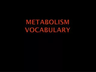 Metabolism Vocabulary