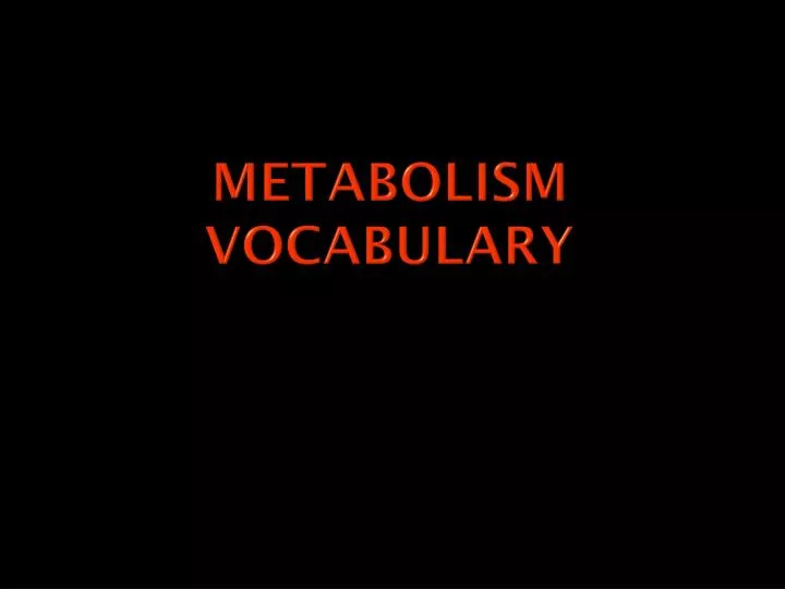 metabolism vocabulary