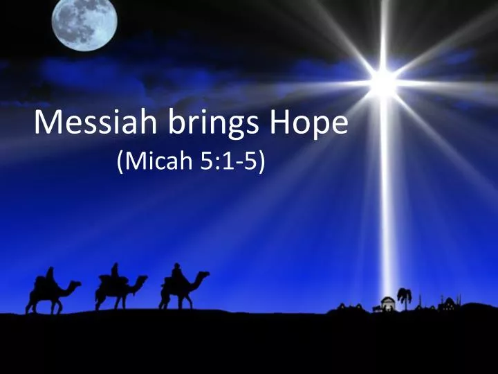messiah brings hope micah 5 1 5