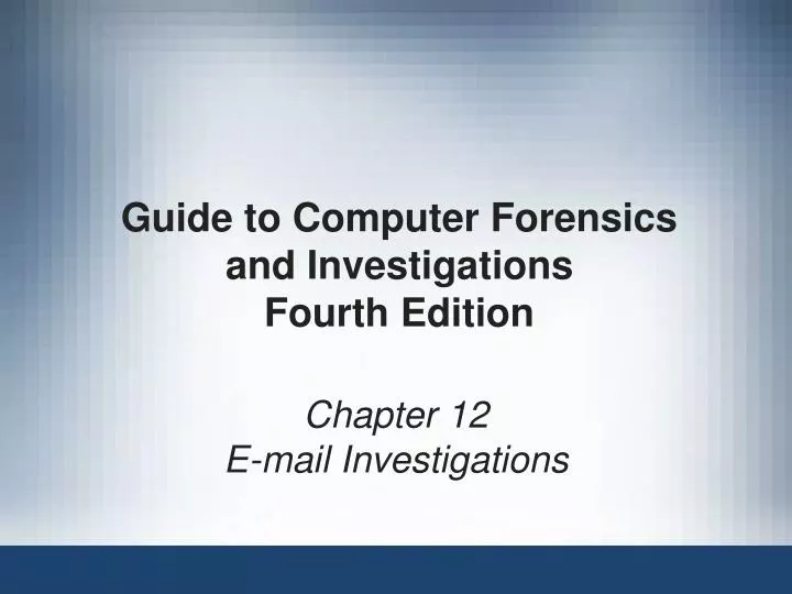 guide to computer forensics and investigations fourth edition