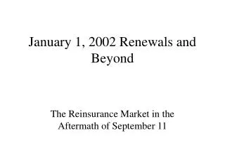January 1, 2002 Renewals and Beyond