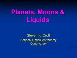 Planets, Moons &amp; Liquids