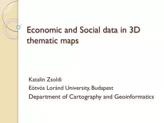 Economic and Social data in 3D thematic map s