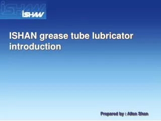 ISHAN grease tube lubricator introduction
