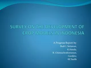 SURVEY ON THE DEVELOPMENT OF CROP MODELS IN INDONESIA