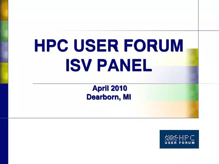 hpc user forum isv panel april 2010 dearborn mi