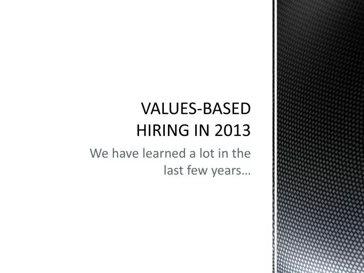 values based hiring in 2013