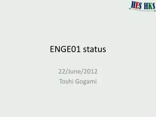 ENGE01 status