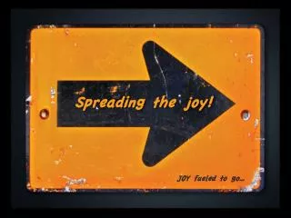 Spreading the joy!