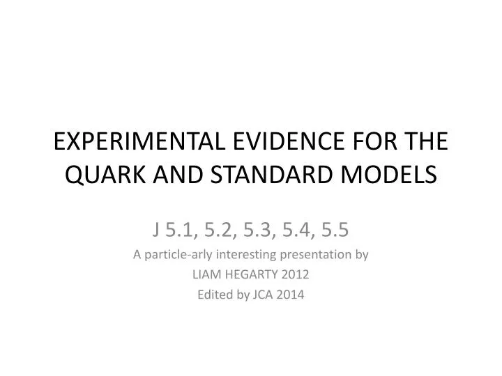 experimental evidence for the quark and standard models