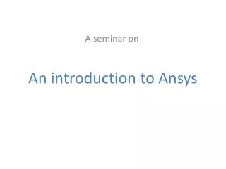 An introduction to Ansys