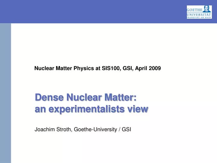 nuclear matter physics at sis100 gsi april 2009
