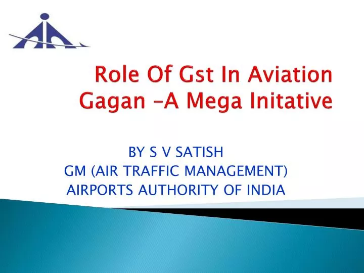 role of gst in aviation gagan a mega initative