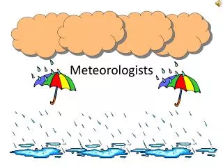 meteorologists
