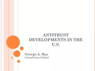 ANTITRUST DEVELOPMENTS IN THE U.S.