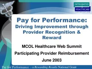 Pay for Performance: Driving Improvement through Provider Recognition &amp; Reward