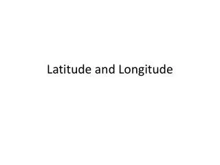 Latitude and Longitude