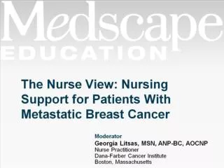The Nurse View: Nursing Support for Patients With Metastatic Breast Cancer