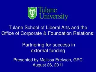 Tulane School of Liberal Arts and the Office of Corporate &amp; Foundation Relations:
