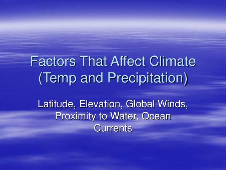 factors that affect climate temp and precipitation