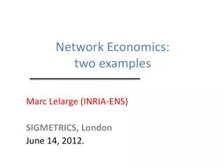Network Economics : two examples