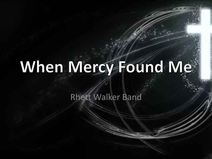 when mercy found me