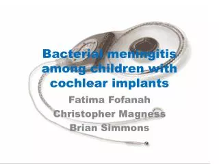 Bacterial meningitis among children with cochlear implants