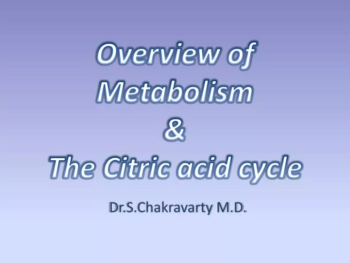 overview of metabolism the citric acid cycle