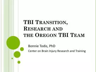 TBI Transition, Research and the Oregon TBI Team