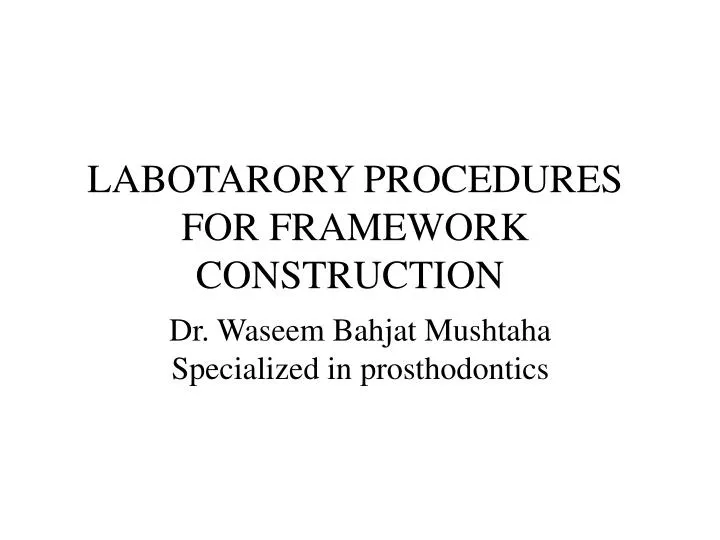 labotarory procedures for framework construction