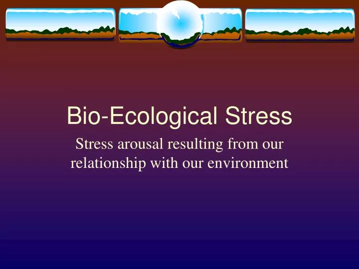 bio ecological stress