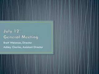 July 12 th General Meeting
