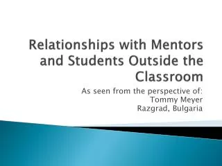 Relationships with Mentors and Students Outside the Classroom