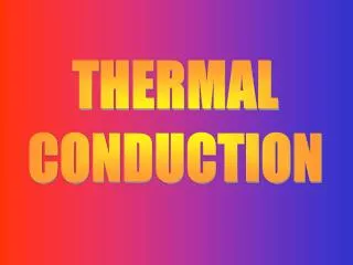 THERMAL CONDUCTION