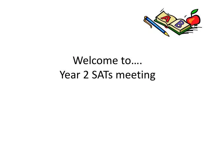 welcome to year 2 sats meeting