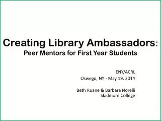 Creating Library Ambassadors : Peer Mentors for First Year Students