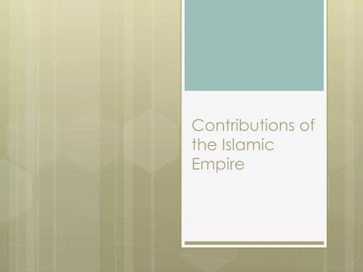 contributions of the islamic empire