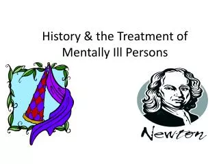 History &amp; the Treatment of Mentally Ill Persons