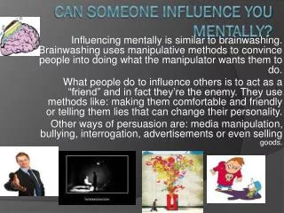 Can someone influence you mentally?