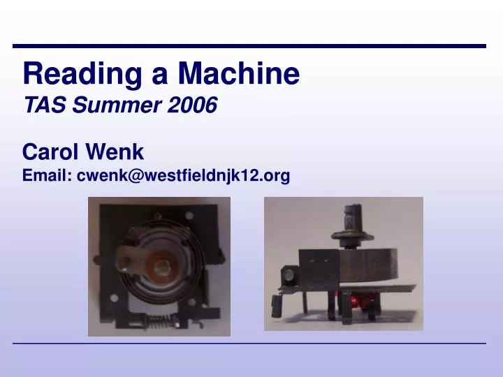 reading a machine tas summer 2006 carol wenk email cwenk@westfieldnjk12 org