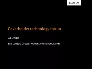 Coverholder technology forum