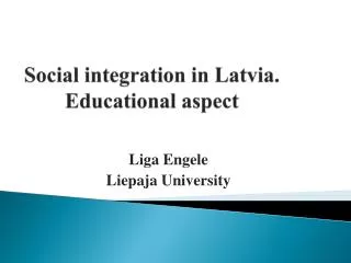 Social integration in Latvia . Educational aspect