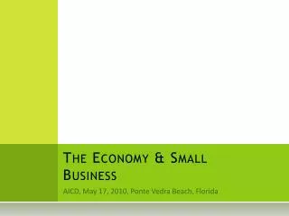 The Economy &amp; Small Business