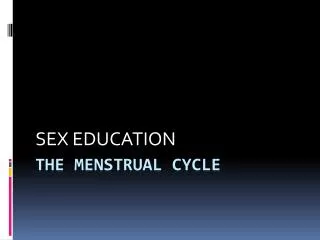 THE MENSTRUAL CYCLE